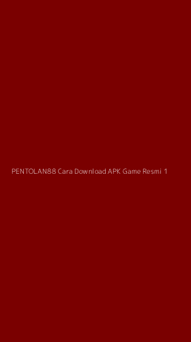 Tampilan Antarmuka Aplikasi Pentolan88 Cara Download Apk Game Resmi - 1
