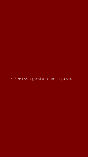 Tampilan Antarmuka Aplikasi Pepsibet88 Login Slot Gacor Tanpa Vpn - 4