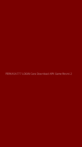 Tampilan Antarmuka Aplikasi Perkasa777 Login Cara Download Apk Game Resmi - 2