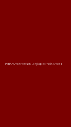 Tampilan Antarmuka Aplikasi Perkasa99 Panduan Lengkap Bermain Aman - 1