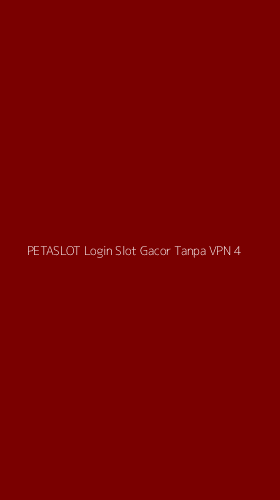 Tampilan Antarmuka Aplikasi Petaslot Login Slot Gacor Tanpa Vpn - 4