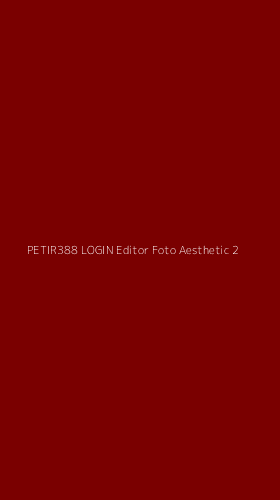 Tampilan Antarmuka Aplikasi Petir388 Login Editor Foto Aesthetic - 2