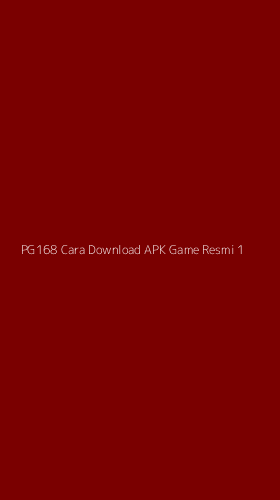 Tampilan Antarmuka Aplikasi Pg168 Cara Download Apk Game Resmi - 1