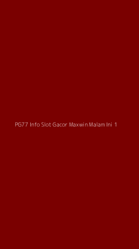 Tampilan Antarmuka Aplikasi Pg77 Info Slot Gacor Maxwin Malam Ini - 1