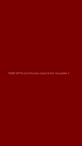 Tampilan Antarmuka Aplikasi Pg88 Vip Portal Informasi Game Online Terupdate - 2