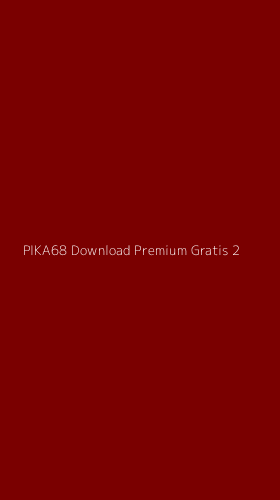 Tampilan Antarmuka Aplikasi Pika68 Download Premium Gratis - 2
