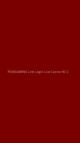 Tampilan Antarmuka Aplikasi Piongaming Link Login Live Casino Hd - 2