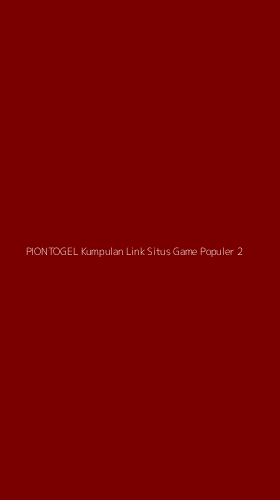Tampilan Antarmuka Aplikasi Piontogel Kumpulan Link Situs Game Populer - 2