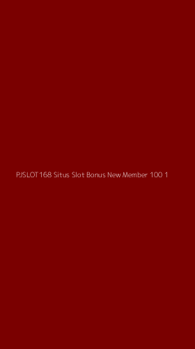 Tampilan Antarmuka Aplikasi Pjslot168 Situs Slot Bonus New Member 100 - 1