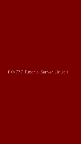 Tampilan Antarmuka Aplikasi Pkv777 Tutorial Server Linux - 1