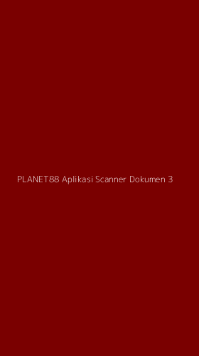 Tampilan Antarmuka Aplikasi Planet88 Aplikasi Scanner Dokumen - 3