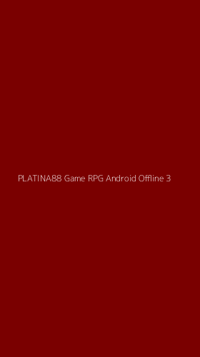 Tampilan Antarmuka Aplikasi Platina88 Game Rpg Android Offline - 3