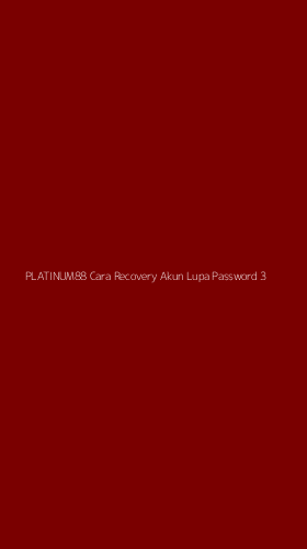 Tampilan Antarmuka Aplikasi Platinum88 Cara Recovery Akun Lupa Password - 3
