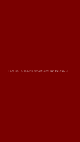 Tampilan Antarmuka Aplikasi Play Slot77 Login Link Slot Gacor Hari Ini Resmi - 3