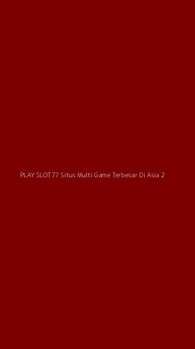 Tampilan Antarmuka Aplikasi Play Slot77 Situs Multi Game Terbesar Di Asia - 2