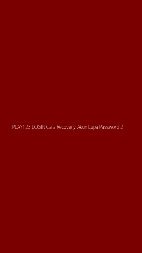 Tampilan Antarmuka Aplikasi Play123 Login Cara Recovery Akun Lupa Password - 2