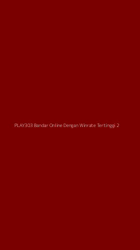 Tampilan Antarmuka Aplikasi Play303 Bandar Online Dengan Winrate Tertinggi - 2