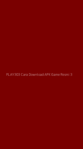 Tampilan Antarmuka Aplikasi Play303 Cara Download Apk Game Resmi - 3