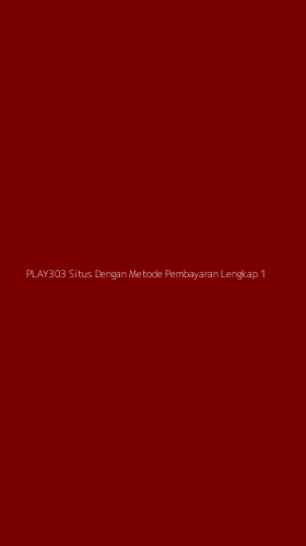 Tampilan Antarmuka Aplikasi Play303 Situs Dengan Metode Pembayaran Lengkap - 1