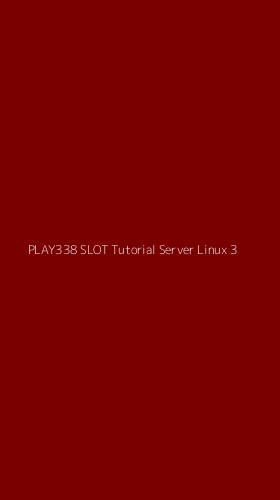 Tampilan Antarmuka Aplikasi Play338 Slot Tutorial Server Linux - 3
