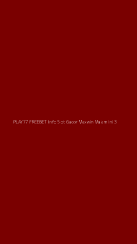 Tampilan Antarmuka Aplikasi Play77 Freebet Info Slot Gacor Maxwin Malam Ini - 3