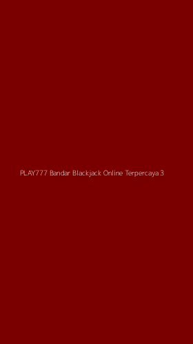 Tampilan Antarmuka Aplikasi Play777 Bandar Blackjack Online Terpercaya - 3