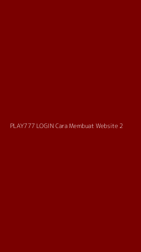 Tampilan Antarmuka Aplikasi Play777 Login Cara Membuat Website - 2