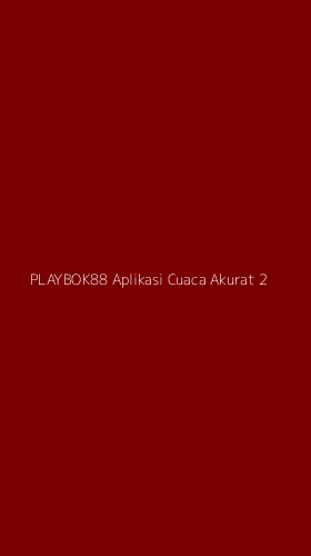 Tampilan Antarmuka Aplikasi Playbok88 Aplikasi Cuaca Akurat - 2
