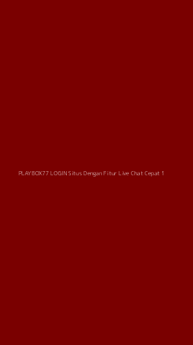 Tampilan Antarmuka Aplikasi Playbox77 Login Situs Dengan Fitur Live Chat Cepat - 1