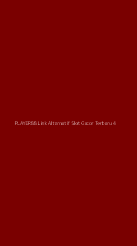 Tampilan Antarmuka Aplikasi Player88 Link Alternatif Slot Gacor Terbaru - 4