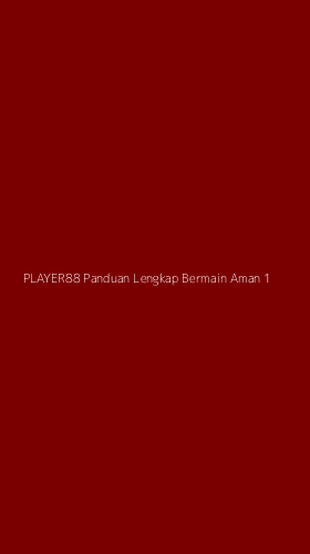 Tampilan Antarmuka Aplikasi Player88 Panduan Lengkap Bermain Aman - 1