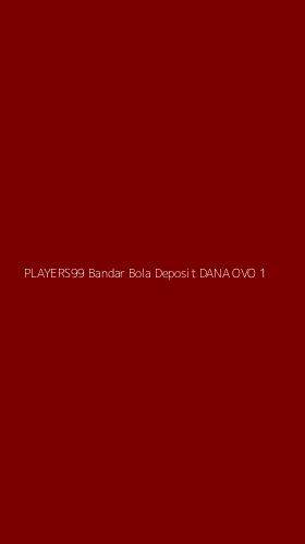 Tampilan Antarmuka Aplikasi Players99 Bandar Bola Deposit Dana Ovo - 1
