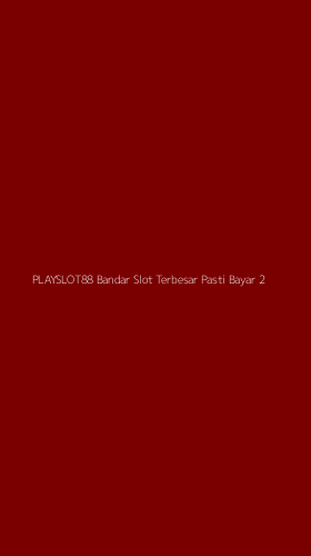 Tampilan Antarmuka Aplikasi Playslot88 Bandar Slot Terbesar Pasti Bayar - 2