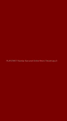 Tampilan Antarmuka Aplikasi Playstar77 Bandar Baccarat Online Resmi Terpercaya - 3