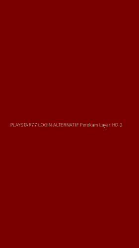 Tampilan Antarmuka Aplikasi Playstar77 Login Alternatif Perekam Layar Hd - 2