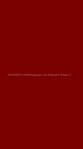 Tampilan Antarmuka Aplikasi Playstar77 Login Kumpulan Link Alternatif Terbaru - 3