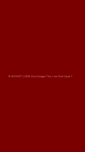 Tampilan Antarmuka Aplikasi Playstar77 Login Situs Dengan Fitur Live Chat Cepat - 1