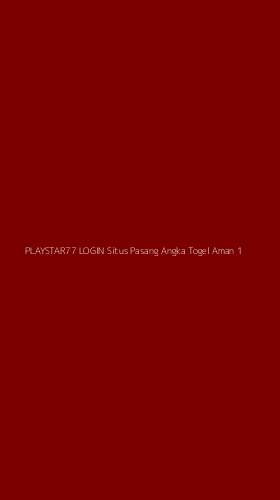 Tampilan Antarmuka Aplikasi Playstar77 Login Situs Pasang Angka Togel Aman - 1