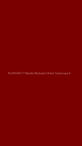 Tampilan Antarmuka Aplikasi Playstar777 Bandar Blackjack Online Terpercaya - 4