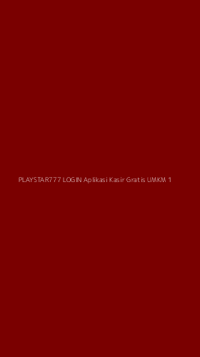 Tampilan Antarmuka Aplikasi Playstar777 Login Aplikasi Kasir Gratis Umkm - 1