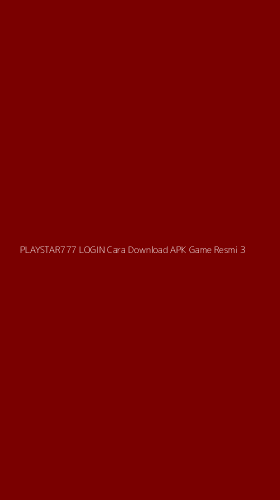 Tampilan Antarmuka Aplikasi Playstar777 Login Cara Download Apk Game Resmi - 3