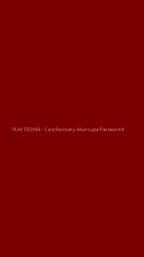Tampilan Antarmuka Aplikasi PLAYTECH99 - Cara Recovery Akun Lupa Password - 4