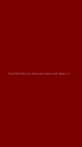 Tampilan Antarmuka Aplikasi Playtech99 Link Alternatif Resmi Anti Blokir - 3