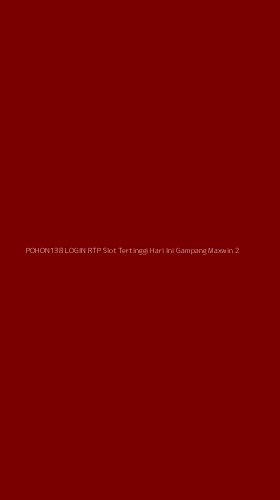 Tampilan Antarmuka Aplikasi Pohon138 Login Rtp Slot Tertinggi Hari Ini Gampang Maxwin - 2