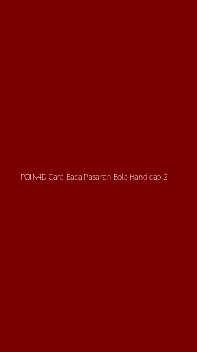 Tampilan Antarmuka Aplikasi Poin4d Cara Baca Pasaran Bola Handicap - 2