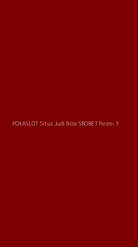 Tampilan Antarmuka Aplikasi Pokaslot Situs Judi Bola Sbobet Resmi - 3
