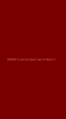Tampilan Antarmuka Aplikasi Poker77 Link Slot Gacor Hari Ini Resmi - 3