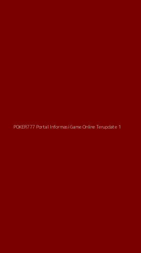 Tampilan Antarmuka Aplikasi Poker777 Portal Informasi Game Online Terupdate - 1