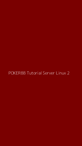 Tampilan Antarmuka Aplikasi Poker88 Tutorial Server Linux - 2