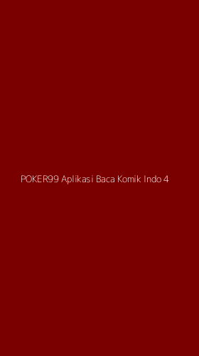 Tampilan Antarmuka Aplikasi Poker99 Aplikasi Baca Komik Indo - 4